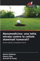 Nanomedicina: una lotta mirata contro le cellule staminali tumorali? (Italian Edition) 6209770002 Book Cover