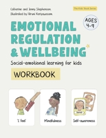 Emotional Regulation and Wellbeing Workbook: Social Emotional Learning for Kids (The Kids' Books of Social Emotional Learning) 1739091477 Book Cover