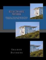 Best of Tiny House Photobook: Color Pix - Cottage, Bungalow, Beach & Boathouse, Log Cabin, Mud Hut, Cave & Rock Dwelling, Yurt, & the Privy (Star-9 Photo Books) 1718656084 Book Cover