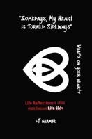 Somedays, My Heart is Turned Sideways: What's on your heart? B0F4KYVBX1 Book Cover