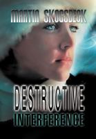 Destructive Interference 1469193590 Book Cover