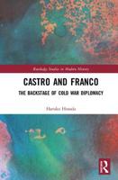 Castro and Franco: The Backstage of Cold War Diplomacy 113834317X Book Cover