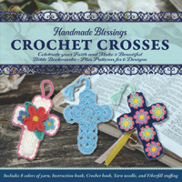 Handmade Blessings: Crochet Crosses: Celebrate Your Faith and Make 2 Beautiful Bible Bookmarks - Plus Patterns for 6 Total!! 0785851410 Book Cover