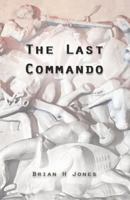 The Last Commando: The story of the Transvaal Boers 1760417114 Book Cover