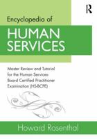 Encyclopedia of Human Services: Master Review and Tutorial for the Human Services-Board Certified Practitioner Examination (Hs-Bcpe) 0415538122 Book Cover