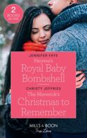 Heiress's Royal Baby Bombshell / The Maverick's Christmas to Remember 0263265404 Book Cover