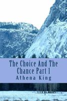 The Choice and the Chance 1499250215 Book Cover