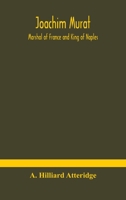 Joachim Murat: Marshal of France and King of Naples 9354180639 Book Cover