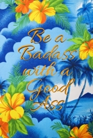 Be A Badass With A Good Ass: Weekly Meal Planner Tracker / 7 Day Meal Planner Book / Works as Meal Planner Keto / Vegan Meal Planner / 6 meals a day planner / Christmas or New Years Resolution gift 1696720737 Book Cover
