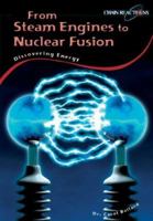 From Steam Engines to Nuclear Fusion: Discovering Energy 1403495548 Book Cover