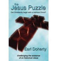 The Jesus Puzzle: Did Christianity Begin with a Mythical Christ? Challenging the Existence of an Historical Jesus 0968601405 Book Cover