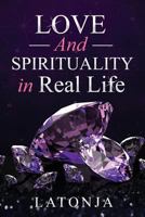 Love and Spirituality in Real Life 1986283755 Book Cover