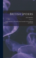 British Spiders: An Introduction to the Study of the Araneidae of Great Britain and Ireland 101626528X Book Cover