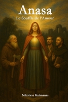 Anasa – Le Souffle de l’Amour: Un conte sur le souffle – doux, mystique, empreint de vérité (French Edition) B0G65X7LYL Book Cover