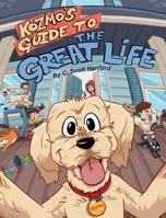 Kozmo's Guide to the Great Life 1737535300 Book Cover