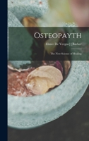 Osteopathy: The New Science Of Healing 1017869162 Book Cover