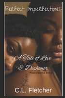Perfect Imperfections: A Tale of Love and Dishonor 1720620725 Book Cover