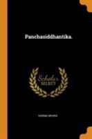 Panchasiddhantika. - Primary Source Edition 1015563732 Book Cover