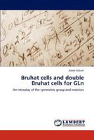 Bruhat cells and double Bruhat cells for GLn: An interplay of the symmetric group and matrices 3848429594 Book Cover