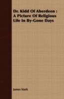 Dr. Kidd of Aberdeen: A Picture of Religious Life in By-gone Days 3337060897 Book Cover