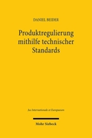 Produktregulierung Mithilfe Technischer Standards: Eine Einordnung in Das Europäische Binnenmarktrecht Und Das Welthandelsrecht 3161636449 Book Cover