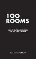 100 Rooms: Many Untold Parables of the Empty Room 1638401179 Book Cover