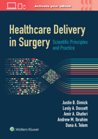 Healthcare Delivery in Surgery: Scientific Principles and Practice 1975196376 Book Cover