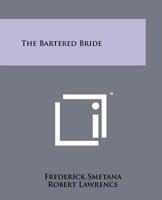 The Bartered Bride 1258198487 Book Cover