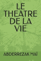 LE THEATRE DE LA VIE (French Edition) B0DSFPJTQQ Book Cover
