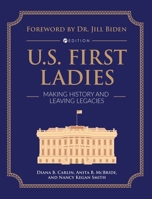 U.S. First Ladies: Making History and Leaving Legacies 1793545243 Book Cover