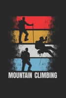 Mountain Climbing: Notebook / Diary / Organizer / 120 lined pages / 6x9 inch 1704082013 Book Cover