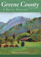 Greene County, Virginia: A Brief History 159629311X Book Cover