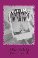 Vivencias Insólitas de una Au Pair: 2ª ed. ampliada con diálogos en Gallego y Español 1523706856 Book Cover