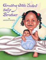 Growing with Jovani Baby Brother 1425163386 Book Cover