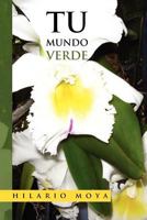Tu Mundo Verde 1477100296 Book Cover
