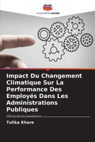 Impact Du Changement Climatique Sur La Performance Des Employés Dans Les Administrations Publiques 6207241894 Book Cover