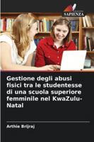 Gestione degli abusi fisici tra le studentesse di una scuola superiore femminile nel KwaZulu-Natal (Italian Edition) 6203901601 Book Cover