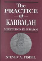 The Practice of Kabbalah: Meditation in Judaism 1568215088 Book Cover