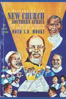A History of the New Church in Southern Africa 1909-1991: And a Tribute to the Late Reverend Obed S.D. Mooki 1092308830 Book Cover