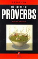 Dictionary of Proverbs, The Penguin (Penguin Reference) 0140511180 Book Cover