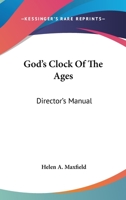 God's Clock Of The Ages: Director's Manual 1432514229 Book Cover