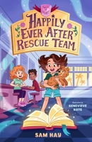 Happily Ever After Rescue Team: Agents of H.E.A.R.T. 1250798302 Book Cover