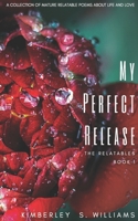My Perfect Release: Relatable Poems (The Relatables) 1081944285 Book Cover