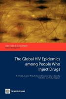 The Global HIV Epidemics among People Who Inject Drugs 0821397761 Book Cover