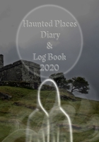 Haunted Places Diary & Log Book 2020: Week to a view Planner/Diary Paranormal Investigation Logs for you to fill in 7 x 10 Haunted Places Cover 1706234139 Book Cover