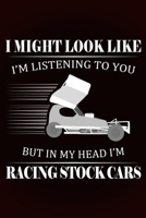 In my head I'm racing Stock Cars: 120 pages, lined paper, paperback notebook 1675558302 Book Cover