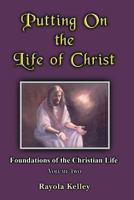 Putting on the Life of Christ 0989168328 Book Cover