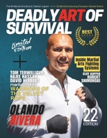 Deadly Art of Survival Magazine 22nd Edition Featuring Olando Rivera,: The #1 Martial Arts Magazine Worldwide MMA, Traditional Karate, Kung Fu, Goju-Ryu, and More B0FGDZP3CZ Book Cover
