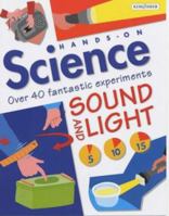 Hands-On Science: Sound and Light 0753453479 Book Cover