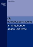 Die Betriebsubertragung an Angehorige Gegen Leibrente 3867410070 Book Cover